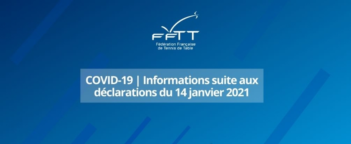 Informations suite aux déclarations du 14 janvier 2021