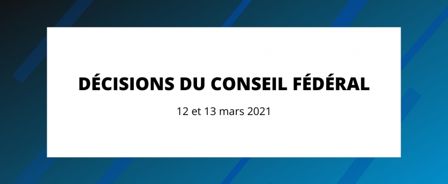 Décisions du 12 et 13 mars 2021